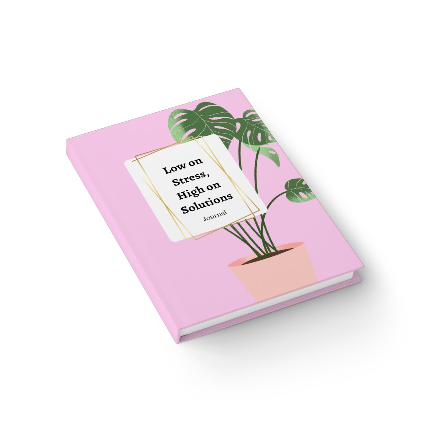 Low on Stress, High on Solutions Journal | with Prompts